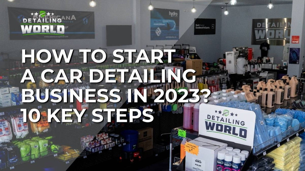 what do i need to start my own car detailing business