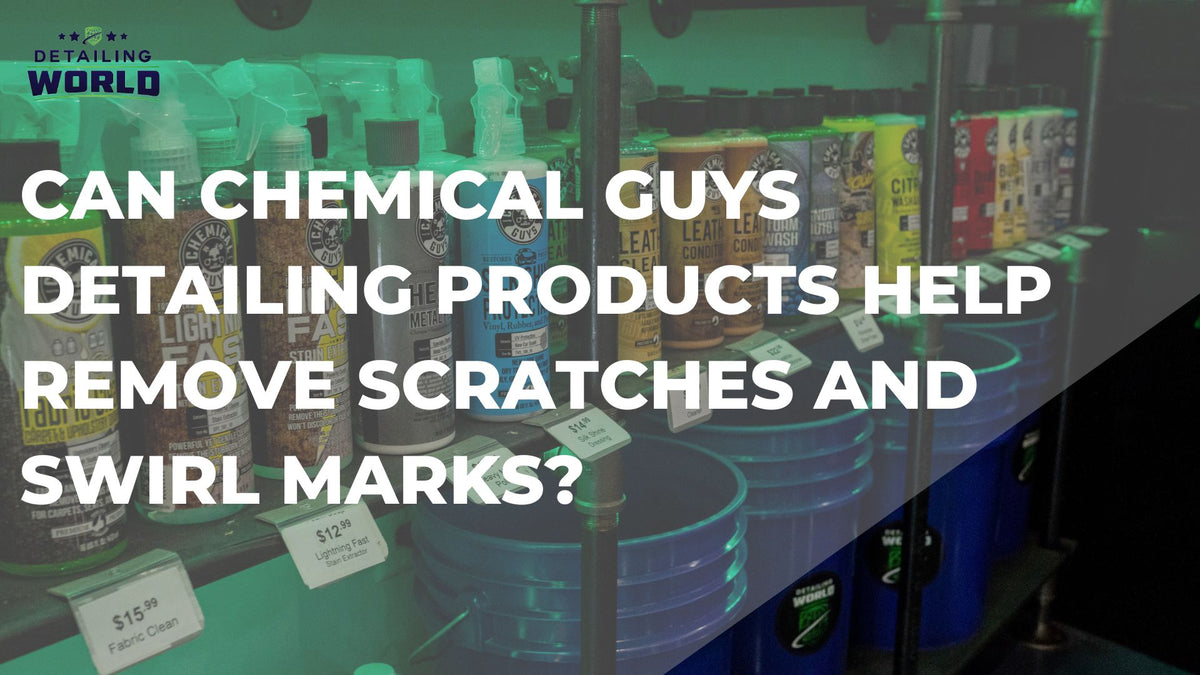 Can Chemical Guys Detailing Products Help Remove Scratches and Swirl Marks?