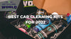 Best Car Cleaning Kits For 2022