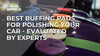 Best Buffing Pads for Polishing Your Car - Evaluated by Experts