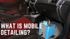 What Is Mobile Detailing?