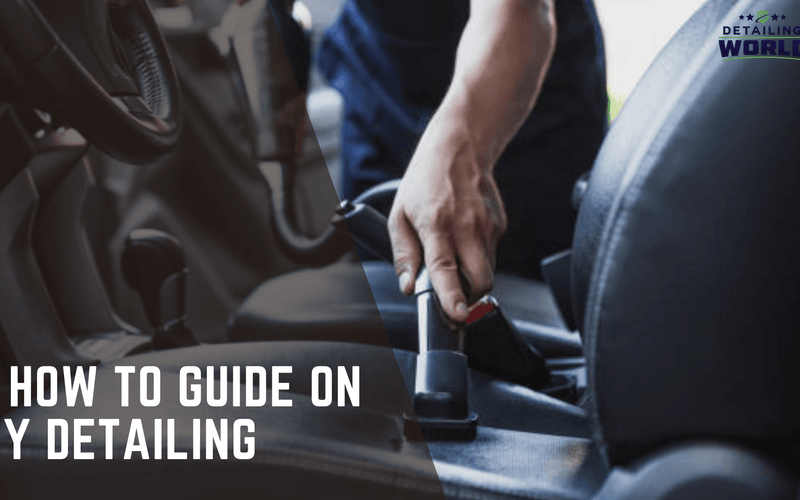 A How To Guide On DIY Detailing