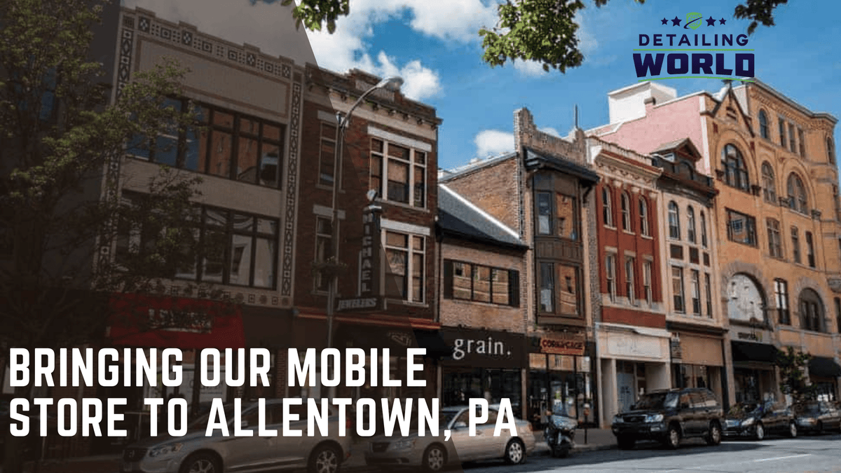 Bringing Our Mobile Store To Allentown, PA