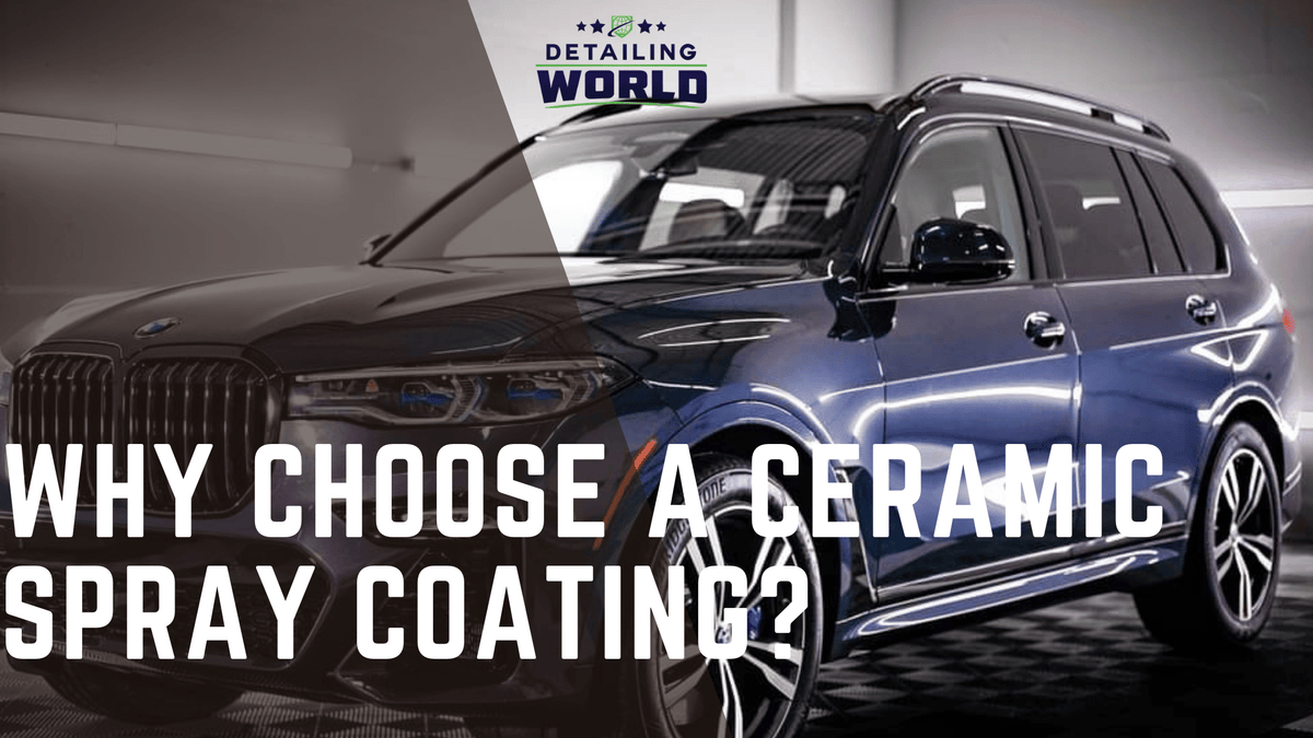 Why Choose A Ceramic Spray Coating?
