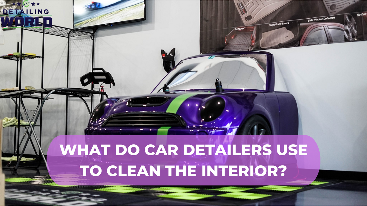 What Do Car Detailers Use To Clean The Interior?