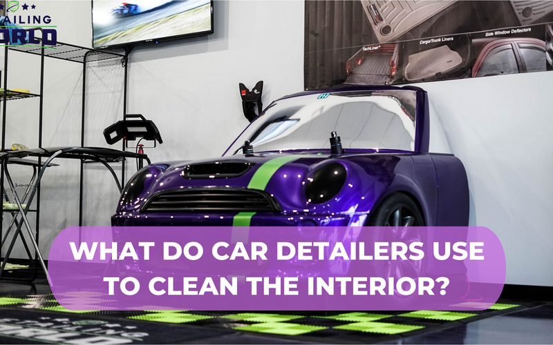 What Do Car Detailers Use To Clean The Interior?