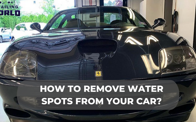 How To Remove Water Spots From Your Car?