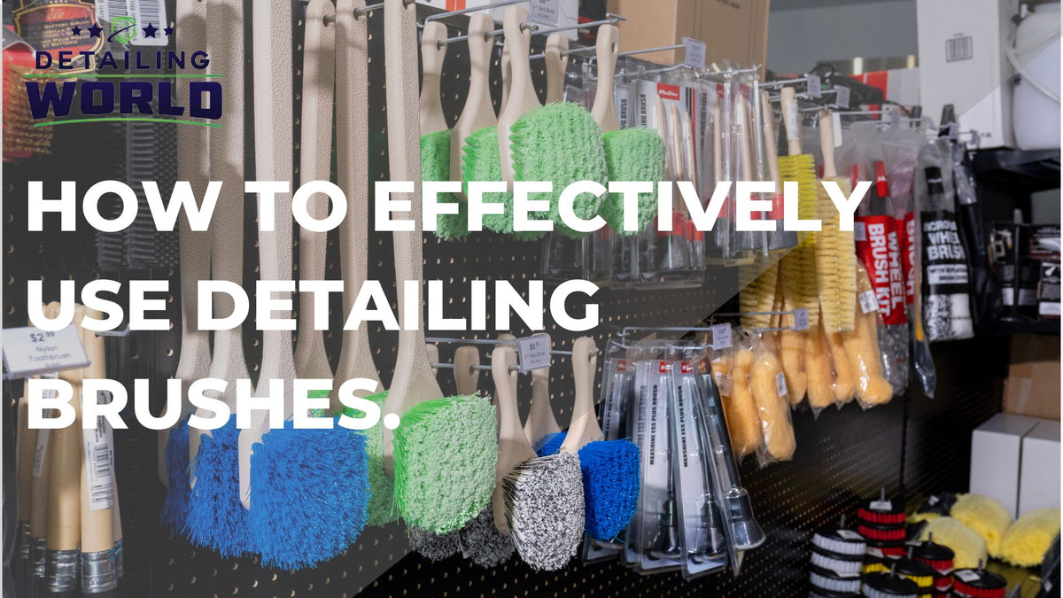 DETAILING WORLD - How To Effectively Use Detailing Brushes