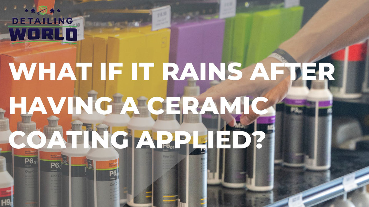 What If It Rains After Having A Ceramic Coating Applied?