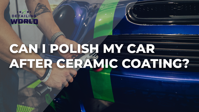Can I Polish My Car After Getting A Ceramic Coating?
