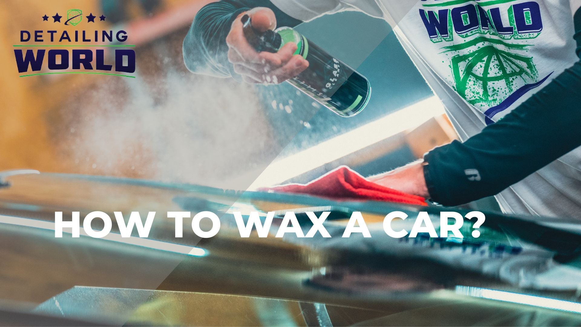 How to wax a car? Detailing World
