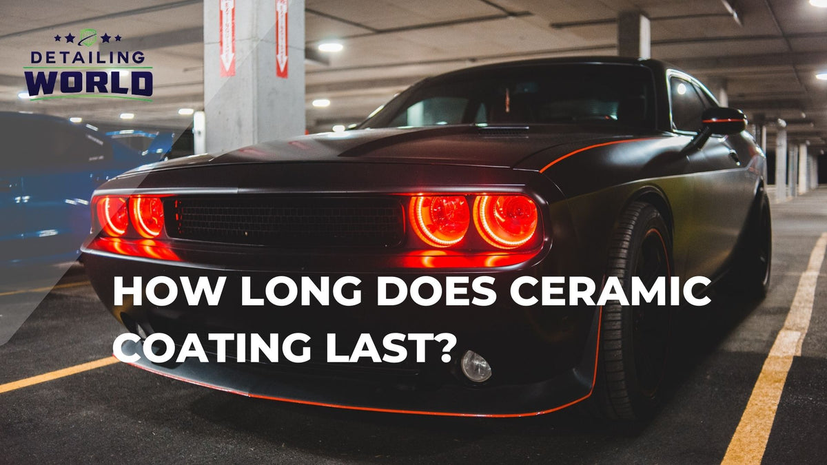 How long does ceramic coating last? 