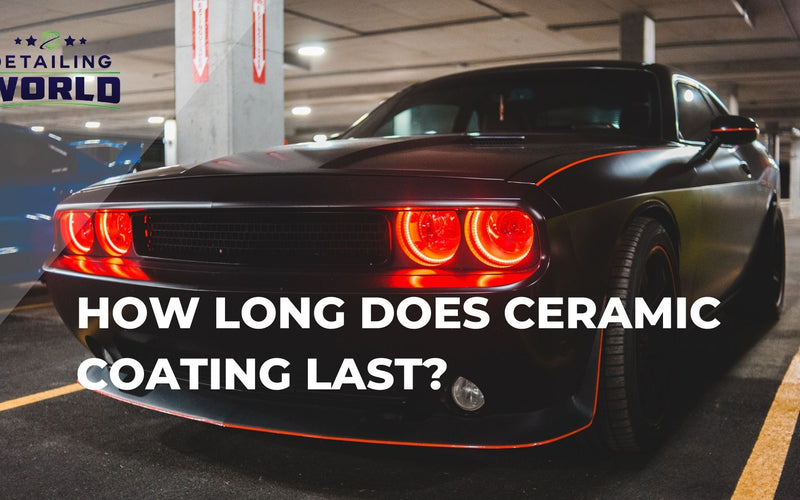 How long does ceramic coating last?