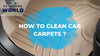 How to Clean Car Carpets