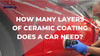 How Many Layers Of Ceramic Coating Does A Car Need? - Detailing World