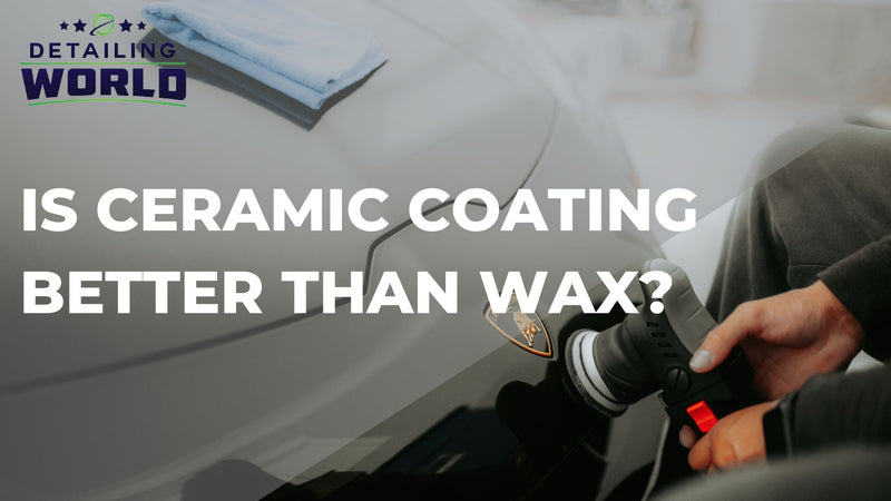 Is Ceramic Coating Better Than Wax