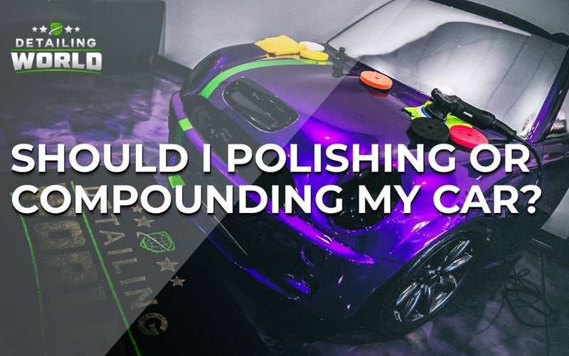 Should I Polish Or Compound My Car?
