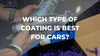 Which Type Of Coating Is Best For Cars