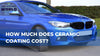 How Much Does Ceramic Coating Cost Detailing World